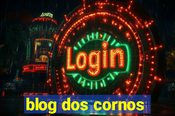 blog dos cornos